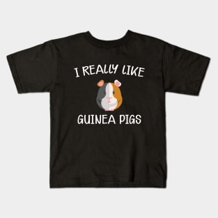 Guinea Pig - I really  like  guinea pigs Kids T-Shirt